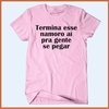 Camiseta - Termina esse namoro aí pra gente se pegar na internet