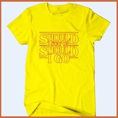 Camiseta Stranger Things - Should I Stay Or Should I Go - Camisetas Rápido Shop