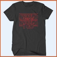 Camiseta Stranger Things - Should I Stay Or Should I Go