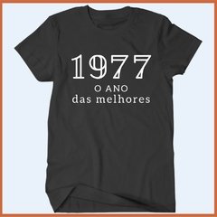 Camiseta 1977 - O ano das melhores - Camisetas Rápido Shop