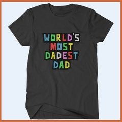 Camiseta Pai mais antigo do mundo - Worlds most dadest dad - comprar online