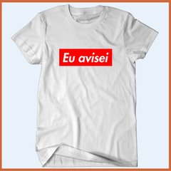 Camiseta Eu avisei - Supreme na internet