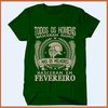 Camiseta Todos os homens nascem iguais os melhores nasceram em fevereiro na internet