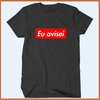 Camiseta Eu avisei - Supreme - Camisetas Rápido Shop