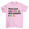 camiseta minha carne é de carnaval , meu coração é igual rosa 1