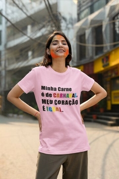 Camiseta minha carne é de carnaval, meu coração é igual rosa 