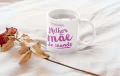 Caneca Essa caneca pertence à melhor mãe do mundo