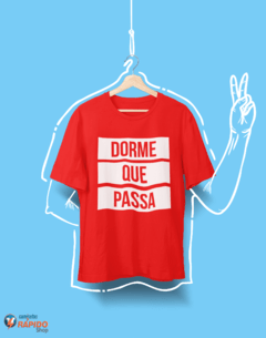 Camiseta Dorme que passa