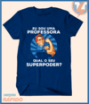 Camiseta Eu sou uma professora qual o seu super poder - comprar online