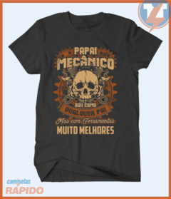 Camiseta Papai mecânico - sou como qualquer pai mas com ferramentas muito melhores