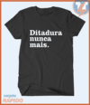 Camiseta Ditadura nunca mais - comprar online