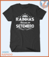 Camiseta Rainhas nascem em setembro - comprar online