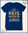 Camiseta Reis nascem em junho - comprar online