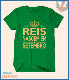 Camiseta Reis nascem em setembro - Camisetas Rápido Shop