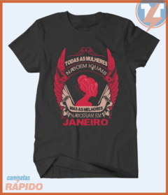 Camiseta Todas as mulheres nascem iguais mas as melhores nasceram em janeiro - loja online