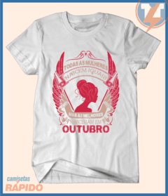 Camiseta Todas as mulheres nascem iguais mas as melhores nascem em outubro na internet