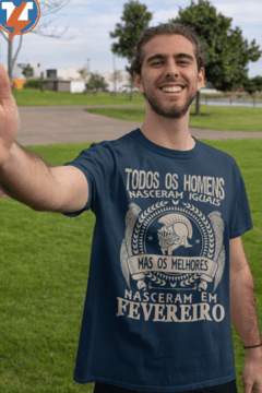 Camiseta Todos os homens nascem iguais os melhores nasceram em fevereiro