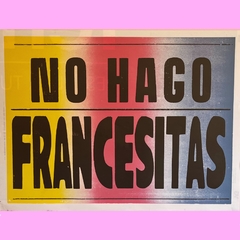 Afiche “No hago francesitas” 74x55 - Lámina Decoración