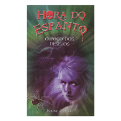 Livro Hora Do Espanto Edgar J. Hyde O Poço Dos Desejos - comprar online