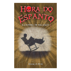 Livro Hora Do Espanto Edgar J. Hyde A Cadeira de Balanço - comprar online