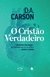 O cristão verdadeiro | D.A.Carson