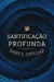 Santificação profunda | Dane Ortlund