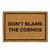 Capacho personalizado: Don't Blame the Cosmos - tapete em fibra natural de coco