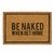 Capacho personalizado: Be Naked When Get Home - Tapete em fibra natural de coco