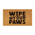 Capacho: wipe your paws - Tapete em fibra natural de coco (70x40)