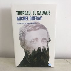 Thoreau, el salvaje de Michel Onfray
