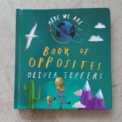 HERE WE ARE - BOOK OF OPPOSITES