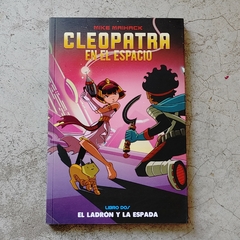 CLEOPATRA EN EL ESPACIO- LIBRO 2 - EL LADRÓN Y LA ESPADA