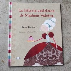 LA HISTORIA PASTELESCA DE MADAME VALESCA