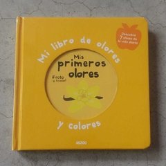 MI PRIMER LIBRO DE OLORES Y COLORES - MIS PRIMEROS OLORES