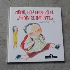 MAMÁ, HOY EMPIEZO EL JARDÍN DE INFANTES