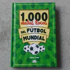 1000 DATOS LOCOS DEL FÚTBOL MUNDIAL
