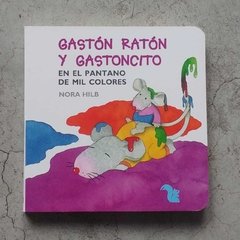GASTÓN RATÓN Y GASTONCITO EN EL PANTANO DE MIL COLORES