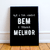 Quadro Decorativo - Bem Melhor (Preto) - comprar online