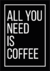 Quadro Decorativo - All You Need Is Coffee