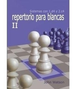 Repertorio De Aperturas Para Blancas 2 - Ajedrez Lo Mejor