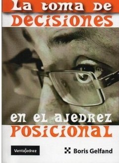 La Toma De Decisiones En El Ajedrez Posicional-boris Gelfand