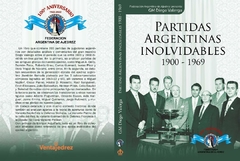 Partidas Argentinas Inolvidables 1900 - 1969 - Nuevo Libro 2022 del GM Diego Valerga