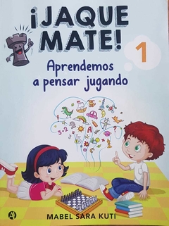 Jaque Mate 1 - Aprendamos a pensar Jugando - Gran Herramienta para profesores - Novedad Espectacular 2021