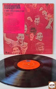 Aguaviva - 12 Who Sing Of Revolution (Imp. EUA / 1971) na internet