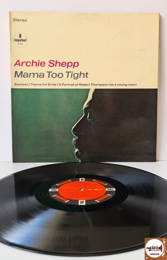 Archie Shepp - Mama Too Tight (Imp. EUA / 1967 / Impulse)