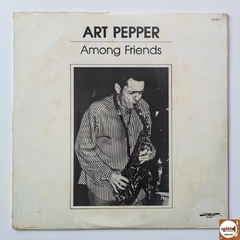 Art Pepper - Among Friends (Imp. EUA / 1981 / Lacrado!)