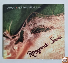 Guinga + Quinteto Villa-Lobos - Rasgando Seda