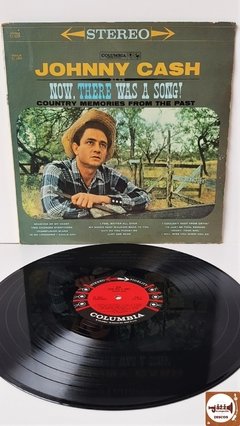 Johnny Cash - Now, There Was A Song! (Importado EUA / 1º Ed. Stereo)