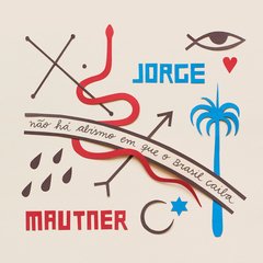 Jorge Mautner - Não Há Abismo Em Que O Brasil Caiba (Noize Records/Lacrado)