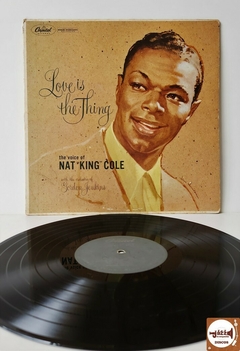 Nat King Cole - Love Is The Thing (Imp. EUA / 1957)